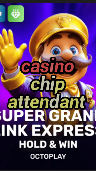 casino chip attendant-w4cy2mdjlx2bf.com